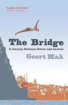 Cover: 9780099532149 | The Bridge: A Journey Between Orient and Occident | Geert Mak | Buch