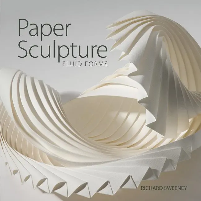 Cover: 9780764362149 | Paper Sculpture | Fluid Forms | Richard Sweeney | Taschenbuch | 2021