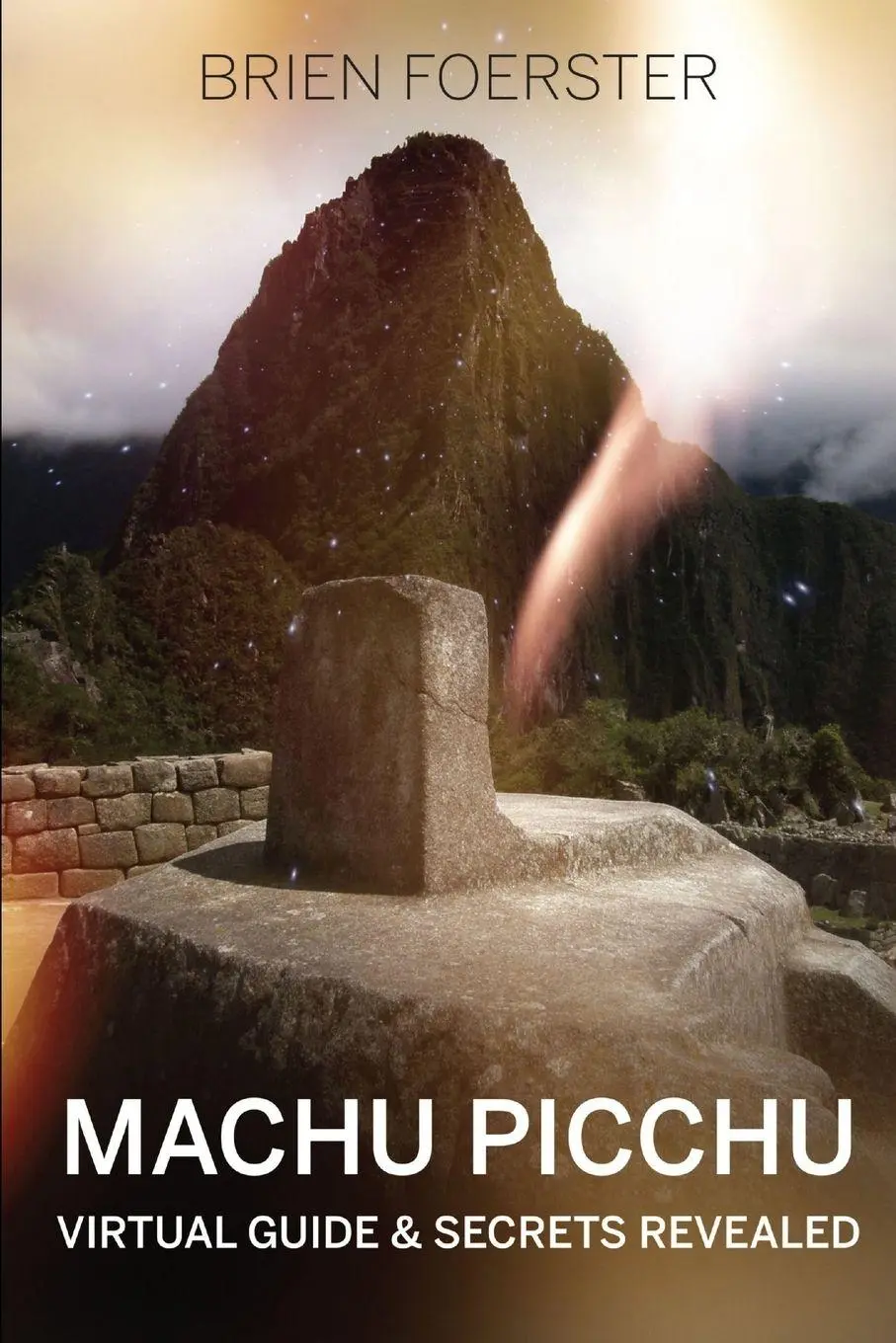 Cover: 9781300462149 | Machu Picchu | Virtual Guide And Secrets Revealed | Brien Foerster