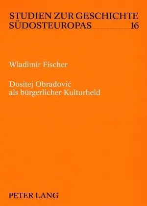 Cover: 9783631542149 | Dositej Obradovic als bürgerlicher Kulturheld | Wladimir Fischer