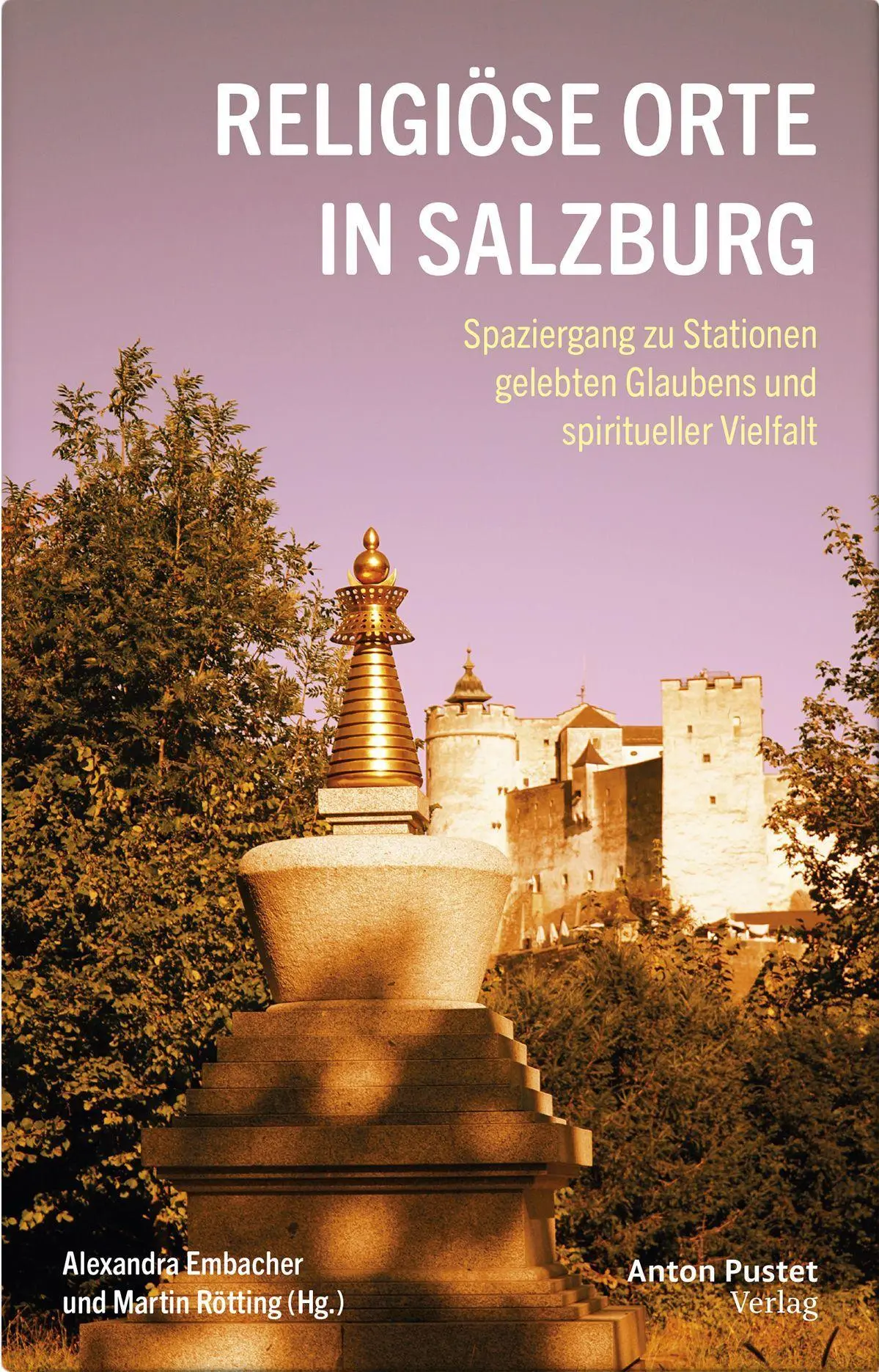 Cover: 9783702512149 | Religiöse Orte in Salzburg | Alexandra Embacher (u. a.) | Taschenbuch