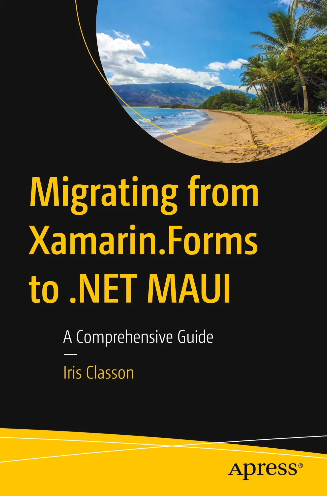 Cover: 9798868812149 | Migrating from Xamarin.Forms to .NET MAUI | A Comprehensive Guide
