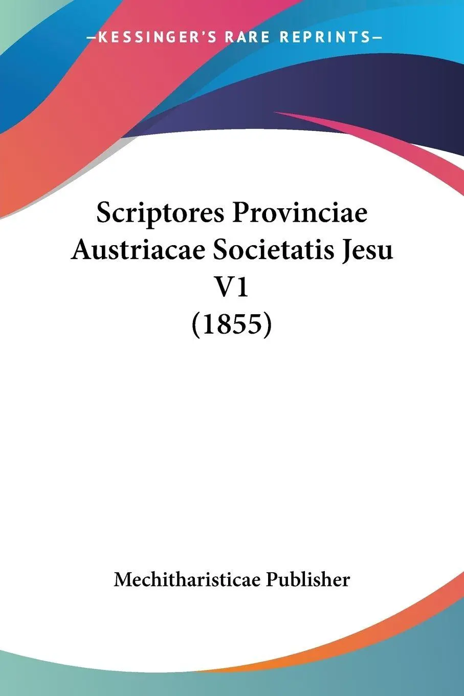 Cover: 9781160252249 | Scriptores Provinciae Austriacae Societatis Jesu V1 (1855) | Publisher