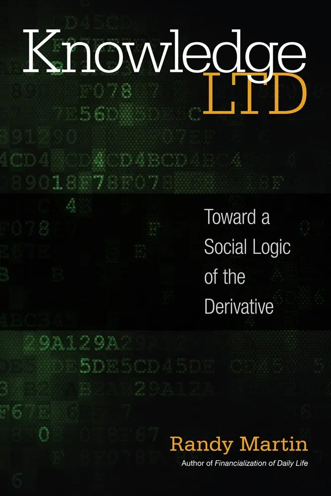 Cover: 9781439912249 | Knowledge LTD | Toward a Social Logic of the Derivative | Randy Martin