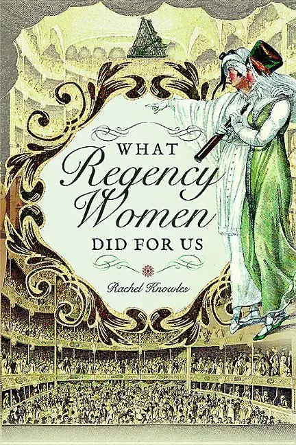 Cover: 9781473882249 | What Regency Women Did for Us | Rachel Knowles | Taschenbuch | 2017