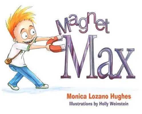 Cover: 9781612542249 | Magnet Max | Monica Lozano Hughes | Taschenbuch | Englisch | 2015
