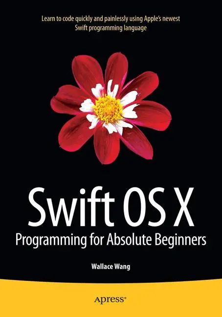 Cover: 9781484212349 | Swift OS X Programming for Absolute Beginners | Wallace Wang | Buch