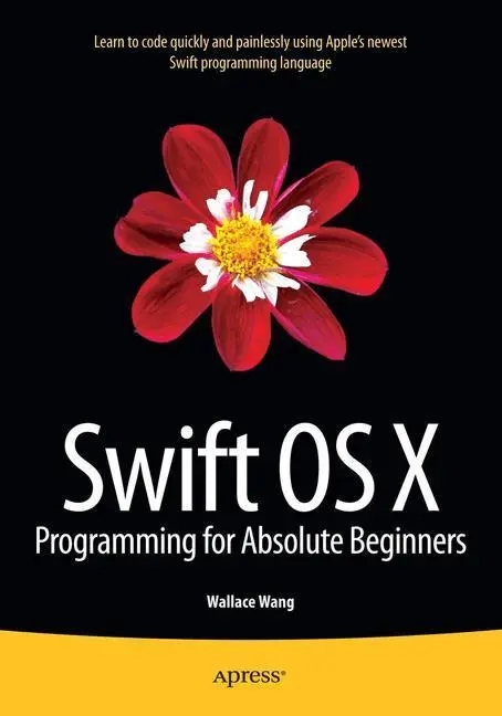 Bild: 9781484212349 | Swift OS X Programming for Absolute Beginners | Wallace Wang | Buch