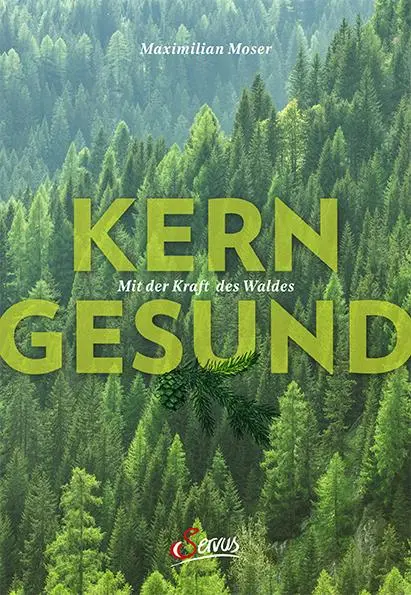 Cover: 9783710402449 | Kerngesund mit der Kraft des Waldes | Maximilian Moser | Buch | 192 S.