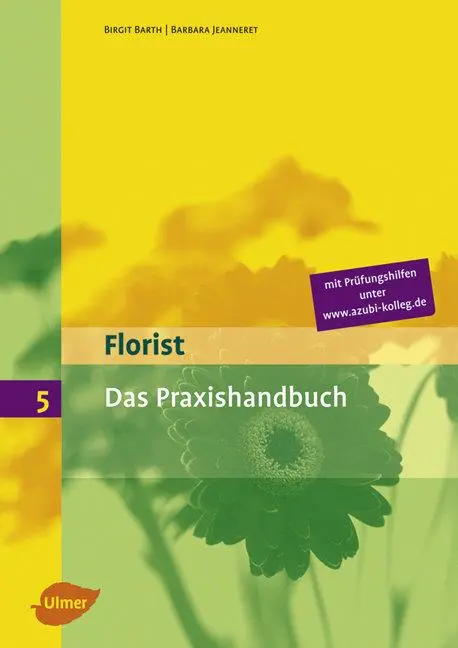 Cover: 9783800112449 | Praxishandbuch Floristik | Birgit Barth (u. a.) | Taschenbuch | 304 S.