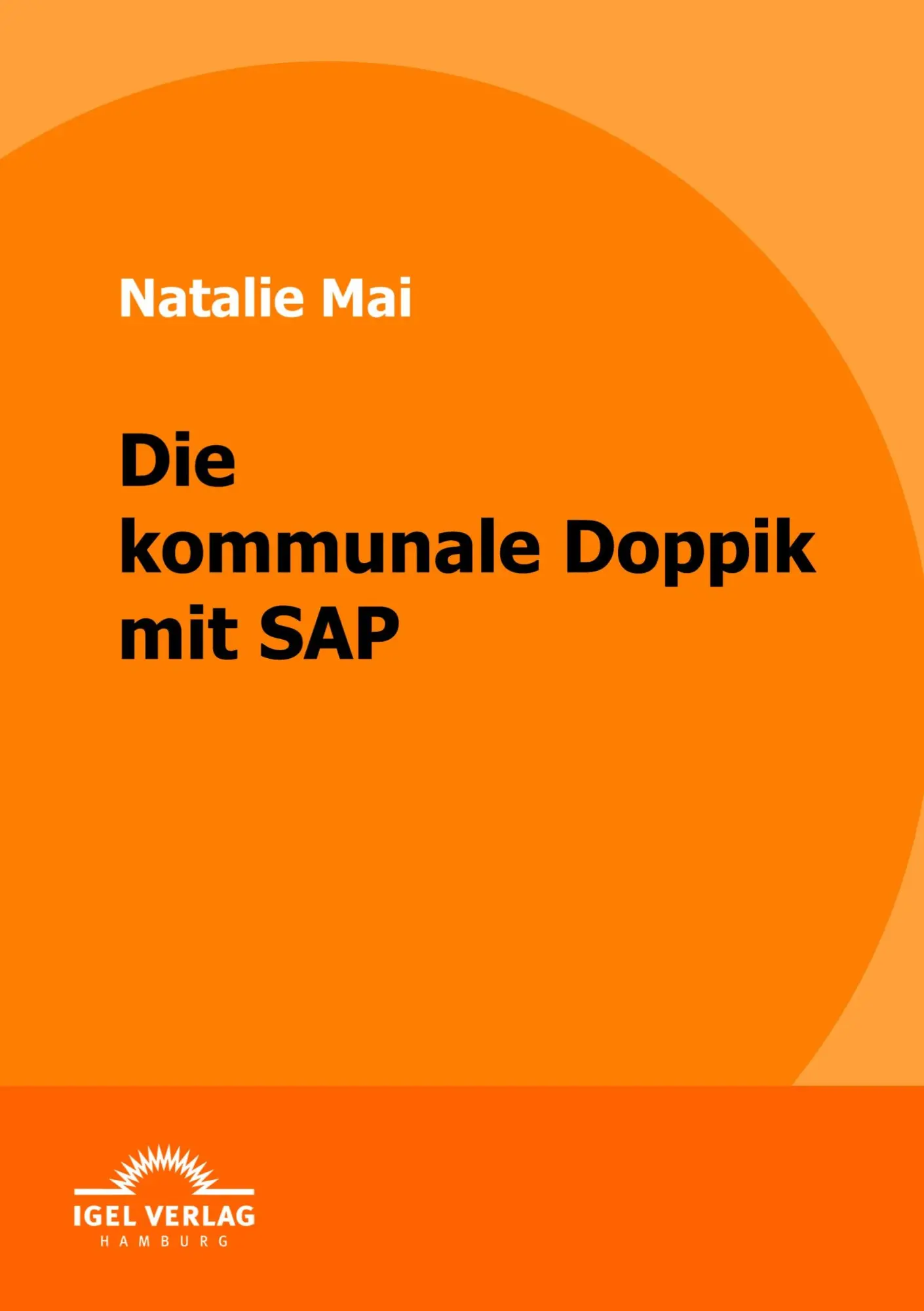 Cover: 9783868152449 | Die kommunale Doppik mit SAP | Natalie Mai | Taschenbuch | 76 S.
