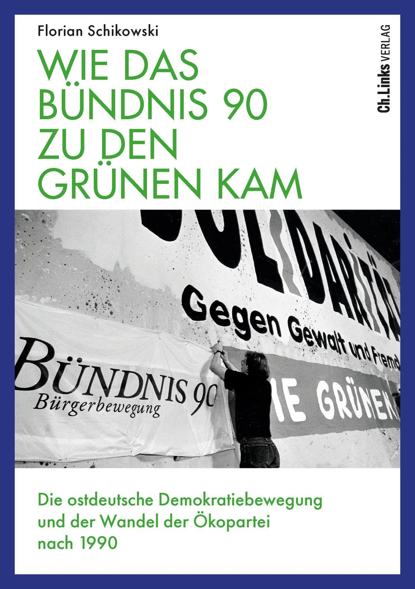Cover: 9783962892449 | Wie das Bündnis 90 zu den Grünen kam | Florian Schikowski | Buch