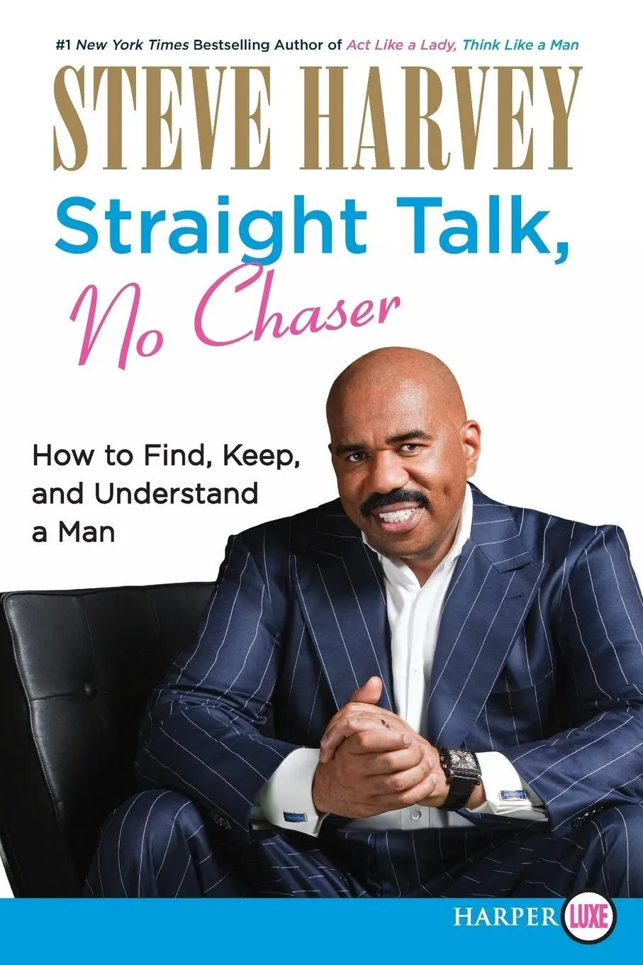 Cover: 9780062002549 | Straight Talk, No Chaser | How to Find, Keep, and Understand a Man