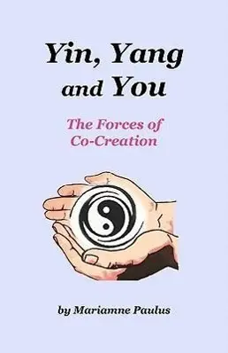 Cover: 9780916192549 | Yin, Yang and You: The Forces of Co-Creation | Diane Kennedy Pike