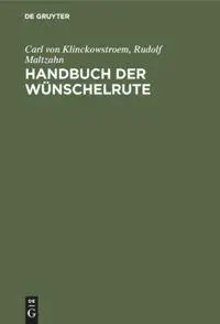 Cover: 9783486762549 | Handbuch der Wünschelrute | Geschichte, Wissenschaft, Anwendung | Buch