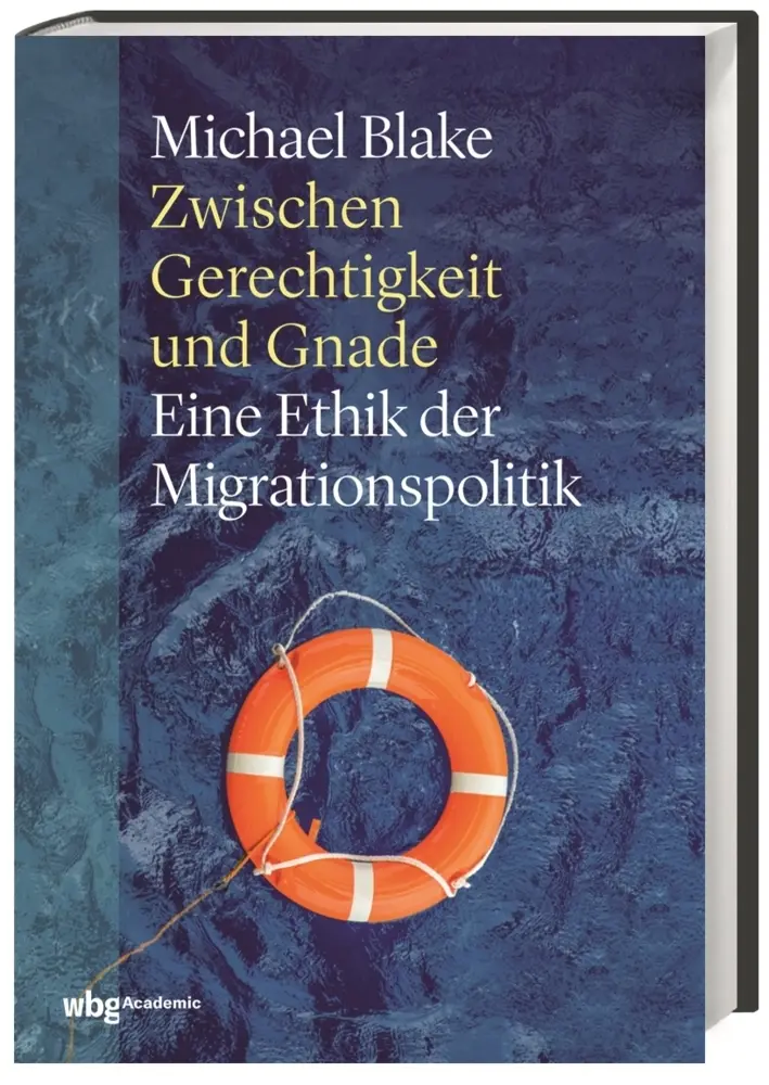 Cover: 9783534272549 | Zwischen Gerechtigkeit und Gnade | Eine Ethik der Migrationspolitik