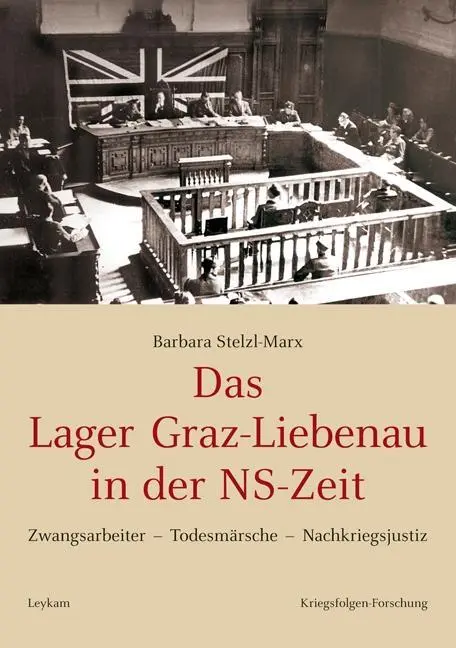 Cover: 9783701102549 | Das Lager Graz-Liebenau in der NS-Zeit | Barbara Stelzl-Marx | Buch