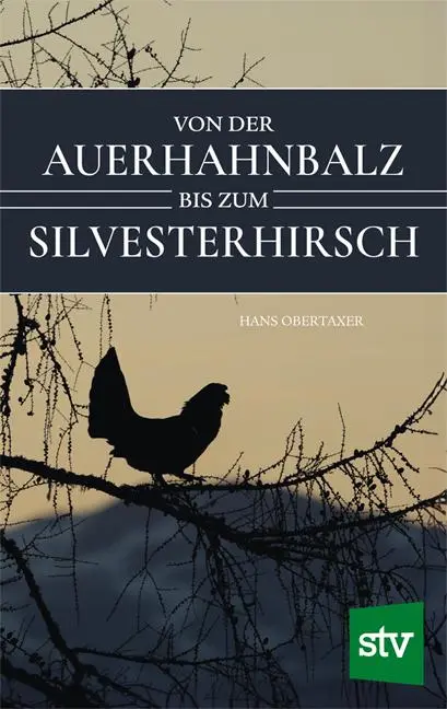 Cover: 9783702022549 | Von der Auerhahnbalz bis zum Silvesterhirsch | Hans Obertaxer | Buch