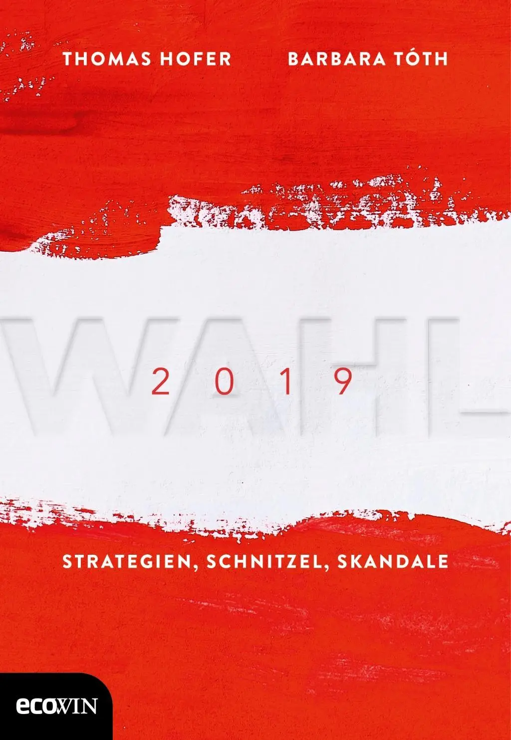 Cover: 9783711002549 | Wahl 2019 | Strategien, Schnitzel, Skandale | Thomas Hofer | Buch