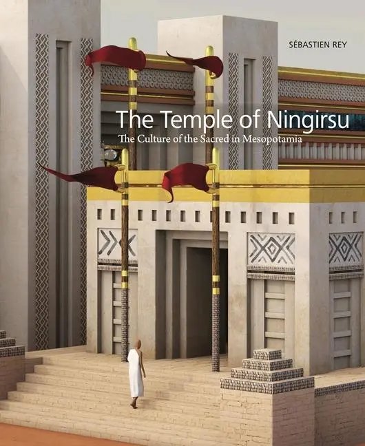 Cover: 9781646022649 | The Temple of Ningirsu | The Culture of the Sacred in Mesopotamia