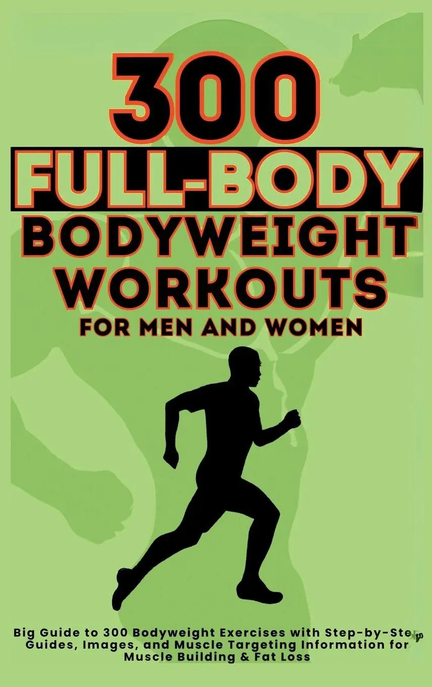 Cover: 9781998402649 | 300 Full-Body Body Weight Workouts Book for Men and Women | Buch