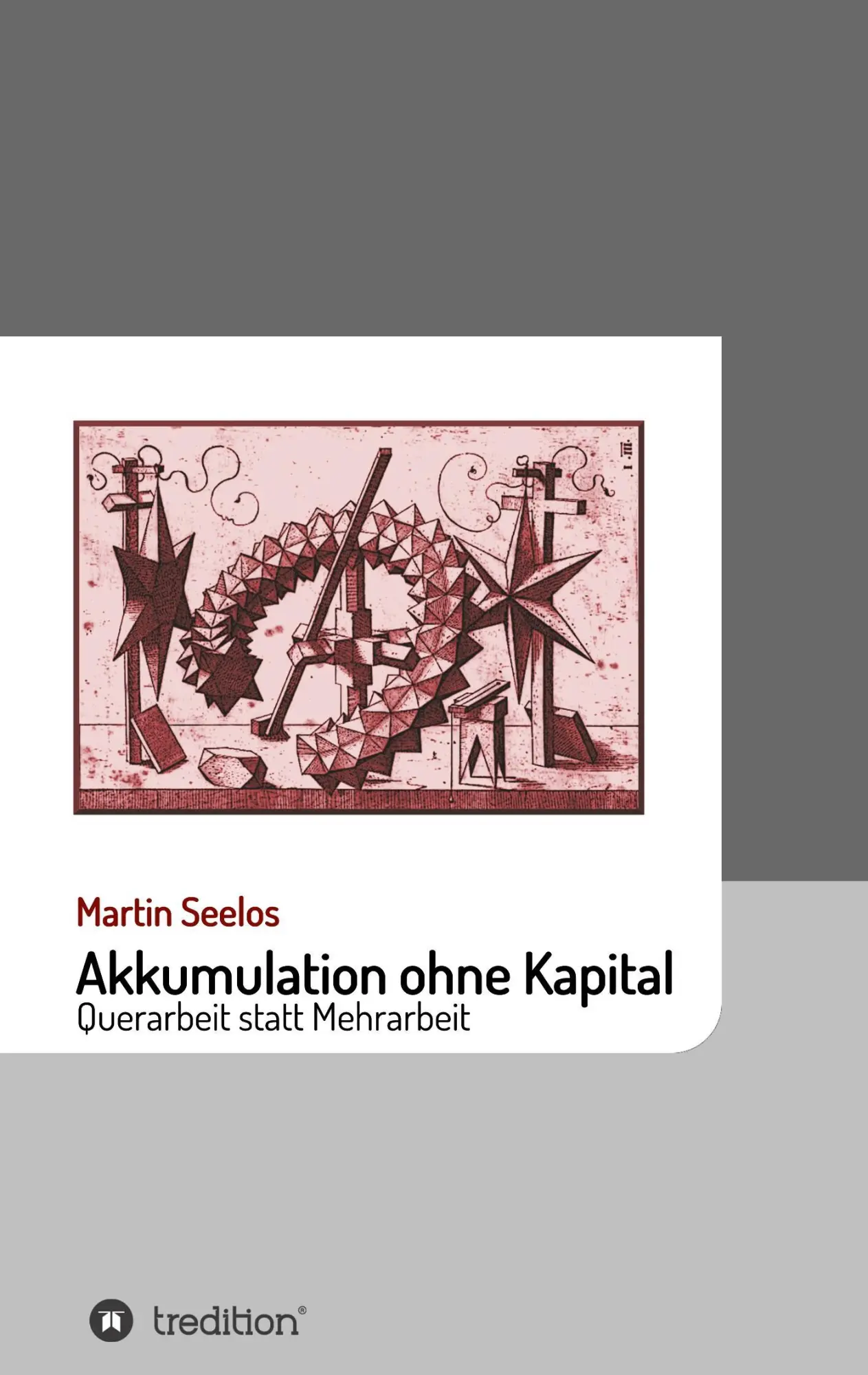 Cover: 9783734552649 | Akkumulation ohne Kapital | Querarbeit statt Mehrarbeit | Seelos