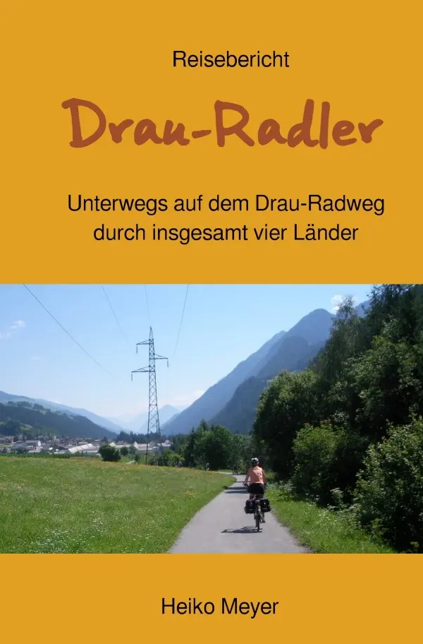 Cover: 9783753122649 | Drau-Radler | Unterwegs auf dem Drau-Radweg durch insgesamt 4 Länder
