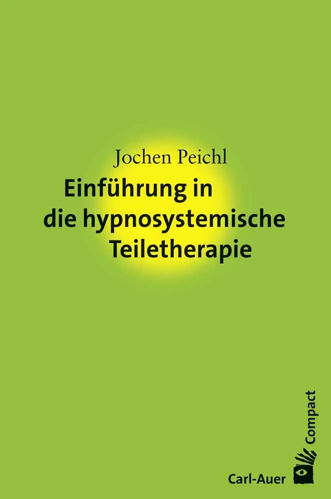 Cover: 9783849702649 | Einführung in die hypnosystemische Teiletherapie | Jochen Peichl