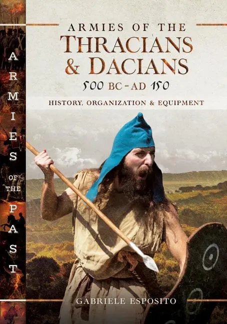 Cover: 9781526772749 | Armies of the Thracians and Dacians, 500 BC to AD 150 | Esposito