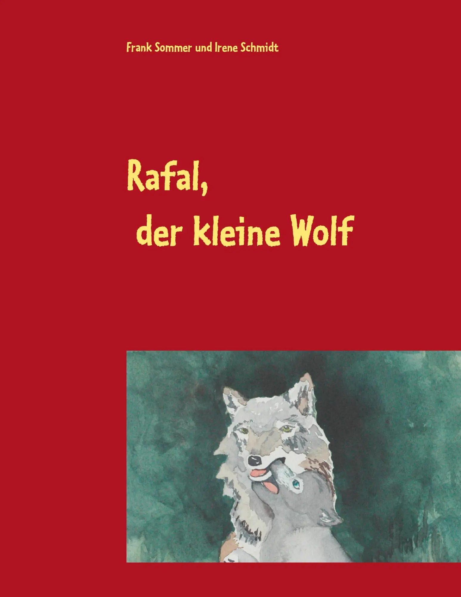 Cover: 9783844812749 | Rafal, der kleine Wolf | Frank Sommer (u. a.) | Taschenbuch | 36 S.