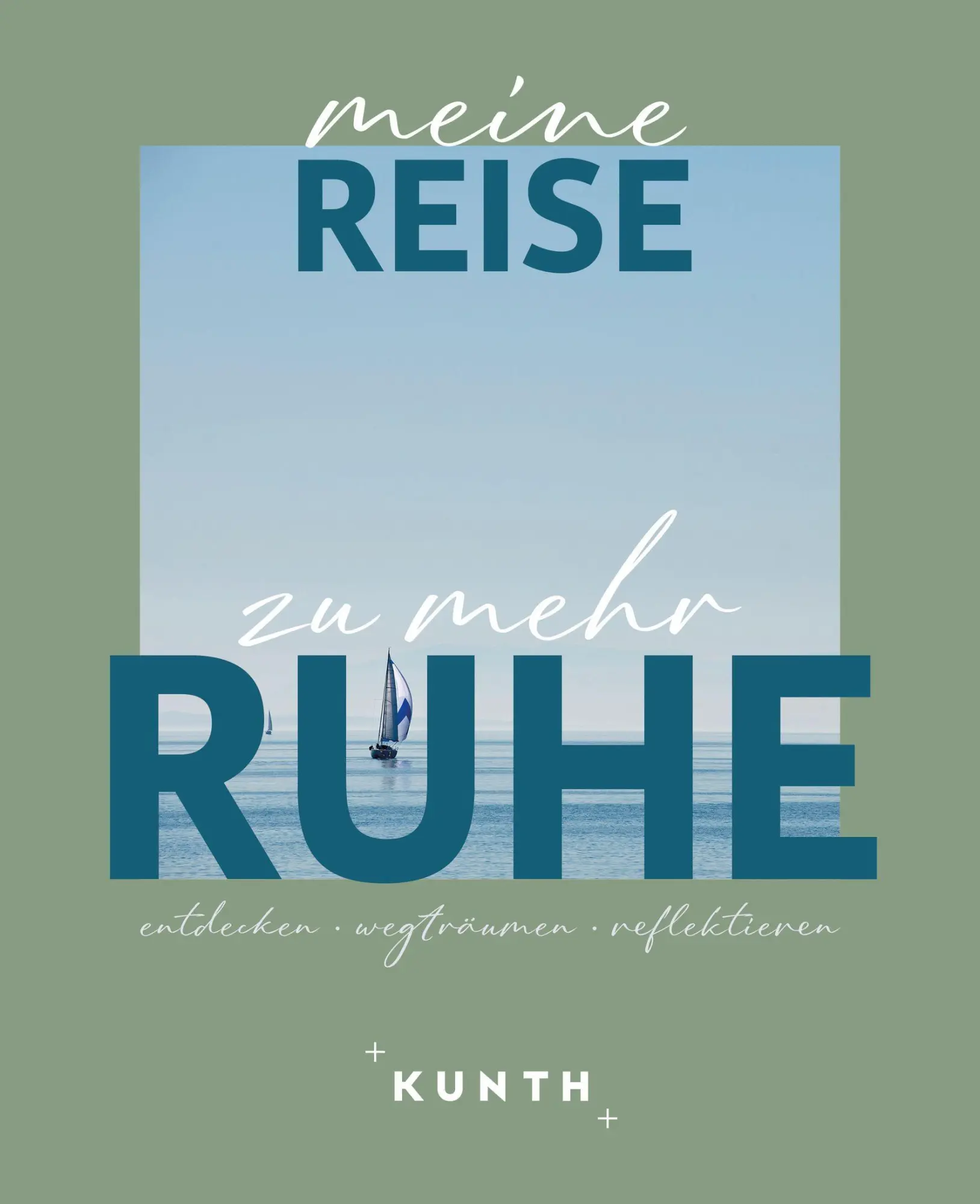 Cover: 9783969652749 | KUNTH Meine Reise zu mehr Ruhe | entdecken, wegträumen, reflektieren