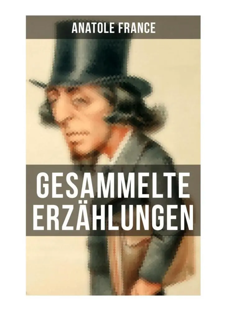 Cover: 9788027252749 | Gesammelte Erzählungen von Anatole France | Anatole France | Buch