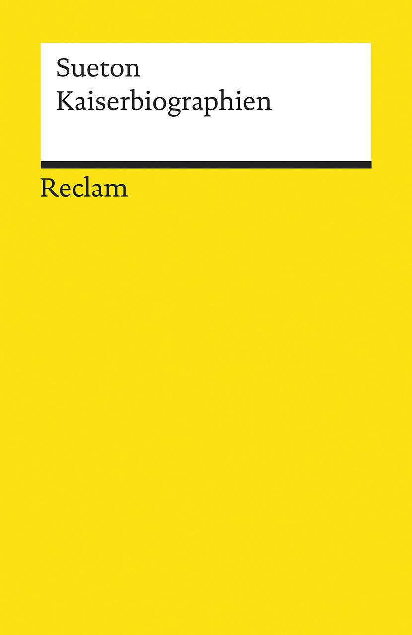 Cover: 9783150192849 | Kaiserbiographien | Gesamtausgabe | Sueton | Taschenbuch | 727 S.