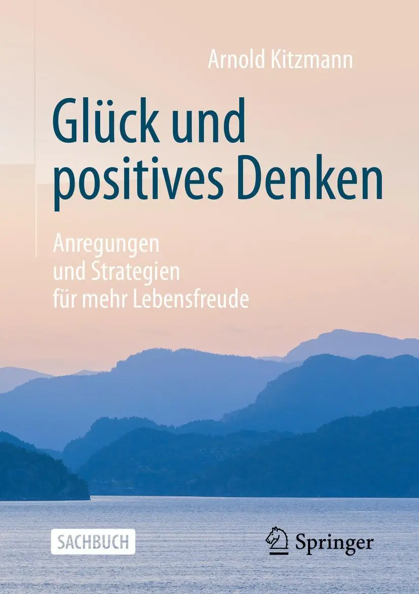 Cover: 9783658302849 | Glück und positives Denken | Arnold Kitzmann | Taschenbuch | x | 2020