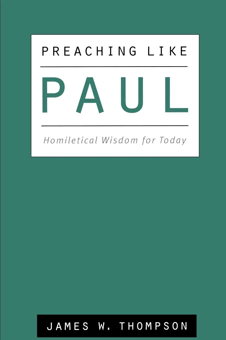 Cover: 9780664222949 | Preaching Like Paul | Homiletical Wisdom for Today | James W. Thompson