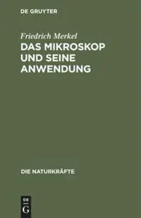 Cover: 9783486722949 | Das Mikroskop und seine Anwendung | Friedrich Merkel | Buch | XII