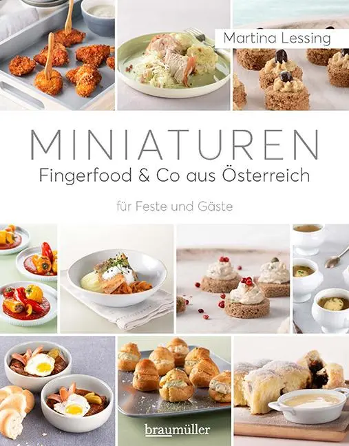 Cover: 9783991002949 | Miniaturen - Fingerfood &amp; Co aus Österreich | für Feste und Gäste