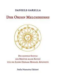 Cover: 9788899462949 | Der Orden Melchisedeks. Die geistige Schule der Meister aller...