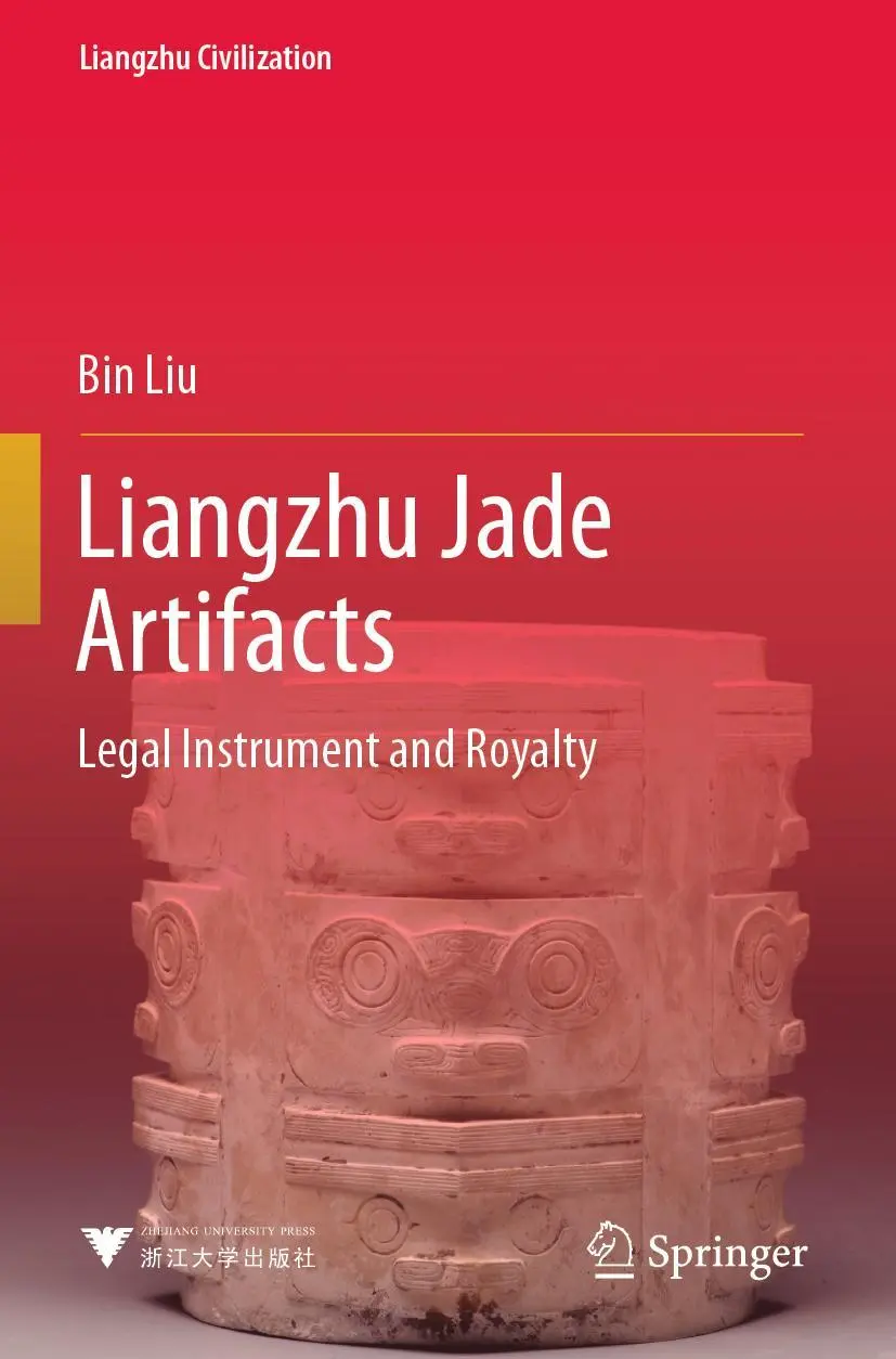 Cover: 9789811902949 | Liangzhu Jade Artifacts | Legal Instrument and Royalty | Bin Liu | xiv