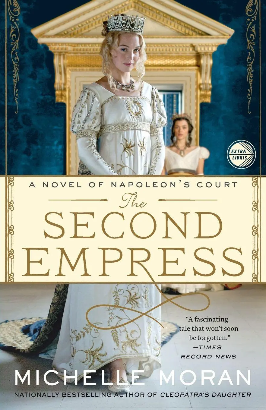 Cover: 9780307953049 | The Second Empress | A Novel of Napoleon's Court | Michelle Moran