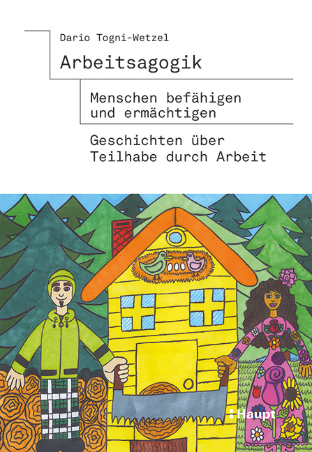 Cover: 9783258083049 | Arbeitsagogik - Menschen befähigen und ermächtigen | Togni-Wetzel