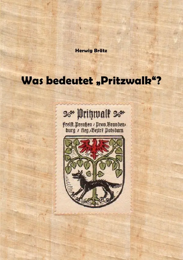 Cover: 9783754143049 | Was bedeutet "Pritzwalk"? | Herwig Brätz | Taschenbuch | 40 S. | 2021