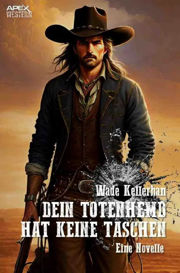 Cover: 9783758403149 | Dein Totenhemd hat keine Taschen | Eine Western-Novelle | Kellerhan