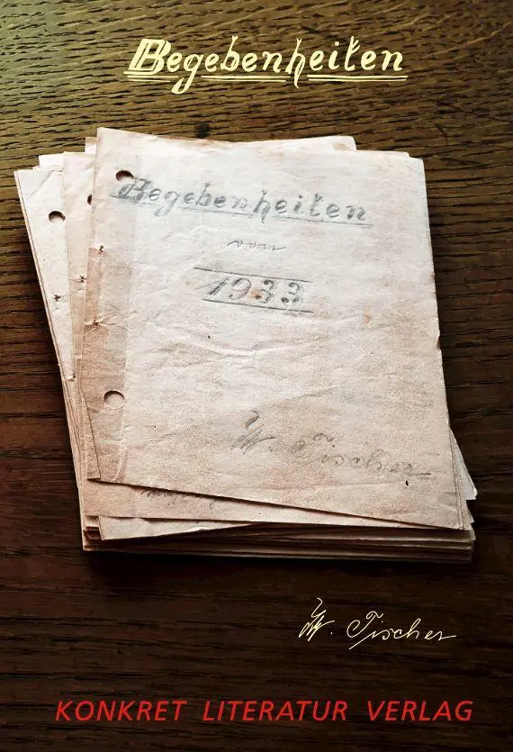 Cover: 9783894583149 | Begebenheiten von 1933 | Erinnerungen an Freud und Leid im Jahre 1933