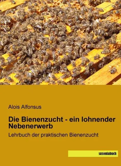 Cover: 9783957703149 | Die Bienenzucht - ein lohnender Nebenerwerb | Alois Alfonsus | Buch