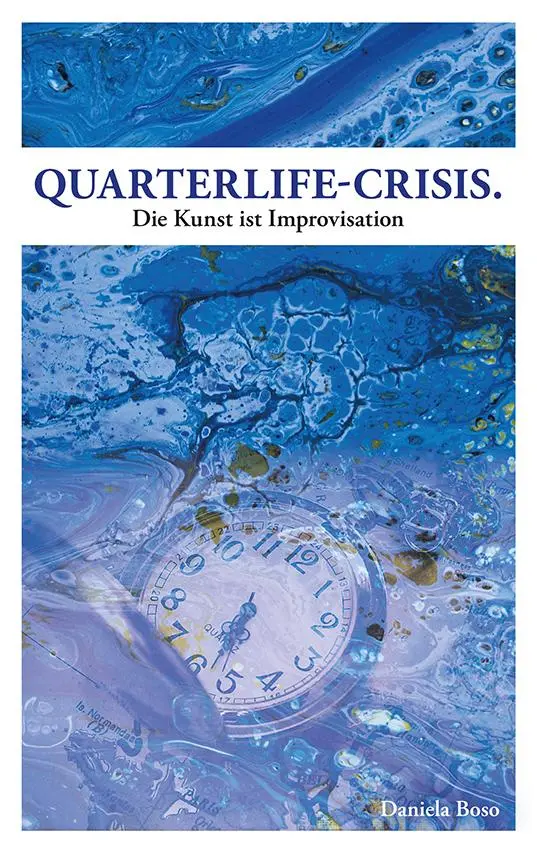 Cover: 9783991813149 | Quarterlife-Crisis - Die Kunst ist Improvisation | Daniela Boso | Buch