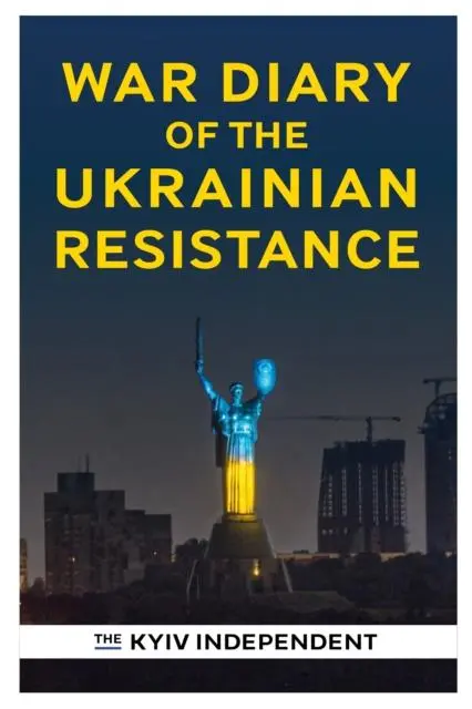 Cover: 9781803993249 | War Diary of the Ukrainian Resistance | The Kyiv Independent | Buch