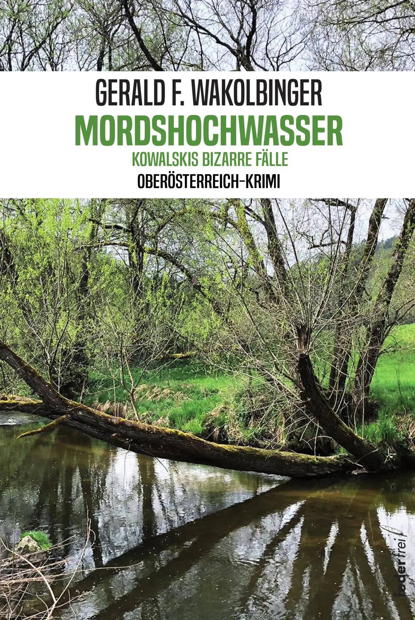 Cover: 9783990743249 | Mordshochwasser | Kowalskis bizarre Fälle | Gerald F. Wakolbinger