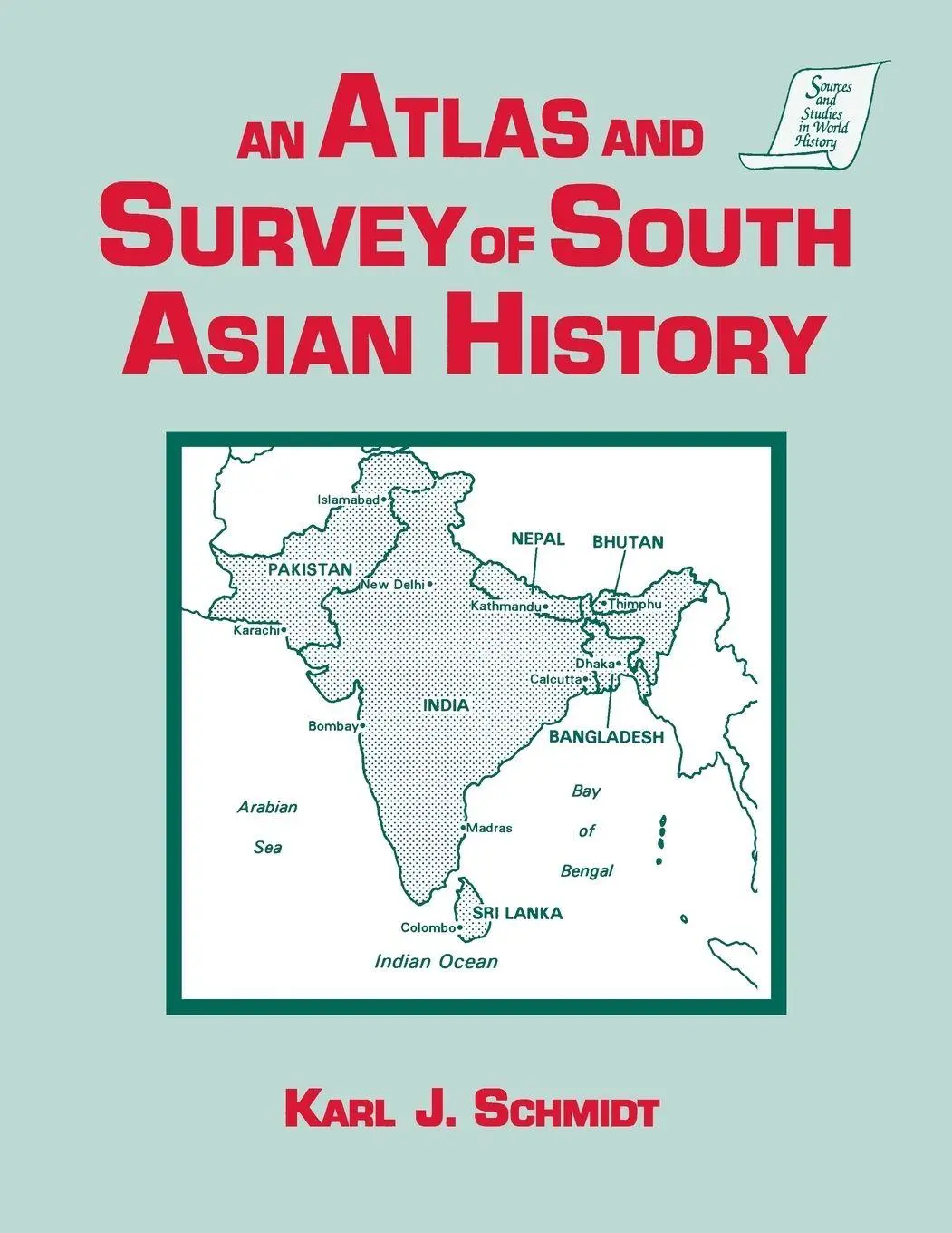Cover: 9781563243349 | An Atlas and Survey of South Asian History | Karl J. Schmidt | Buch