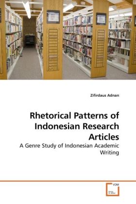 Rhetorical Patterns of Indonesian Research Articles | A Genre Study of Indonesian Academic Writing | Zifirdaus Adnan | Taschenbuch | Englisch | VDM Verlag Dr. Müller | EAN 9783639063349 - Adnan, Zifirdaus